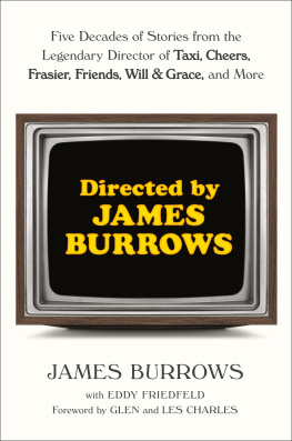 James Burrows - Directed by James Burrows : Five Decades of Stories from the Legendary Director of Taxi, Cheers, Frasier, Friends, Will & Grace, and More