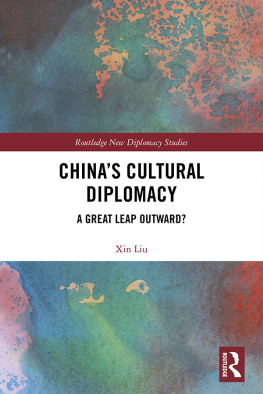 Xin Liu - Chinas Cultural Diplomacy: A Great Leap Outward?