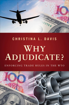 Christina L. Davis - Why Adjudicate?: Enforcing Trade Rules in the WTO