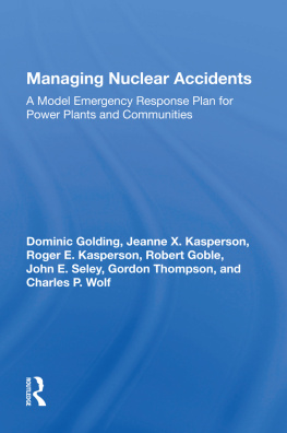 Dominic Golding Managing Nuclear Accidents: A Model Emergency Response Plan for Power Plants and Communities