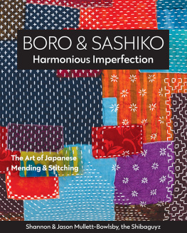 Shannon Mullett-Bowlsby - Boro & Sashiko, Harmonious Imperfection: The Art of Japanese Mending & Stitching