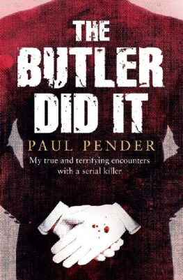 Paul Pender The Butler Did It: My True and Terrifying Encounters with a Serial Killer