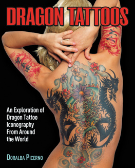 Doralba Picerno - Dragon Tattoos: An Exploration of Dragon Tattoo Iconography from Around the World