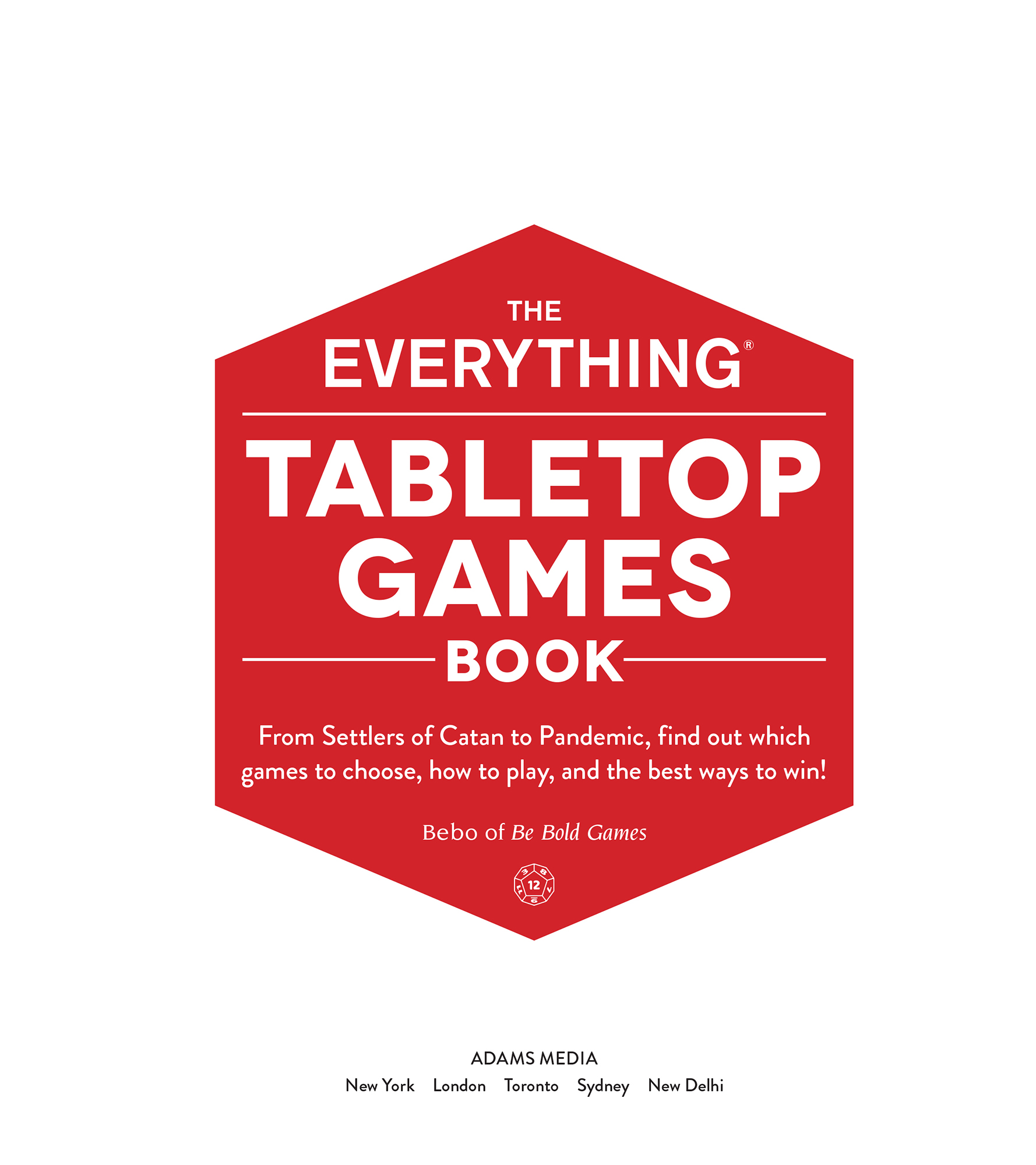 The Everything Tabletop Games Book From Settlers of Catan to Pandemic Find Out Which Games to Choose How to Play and the Best Ways to Win - image 2