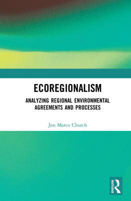 Jon Marco Church - Ecoregionalism: Analyzing Regional Environmental Agreements and Processes
