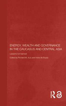 Richard Auty - Energy, Wealth and Governance in the Caucasus and Central Asia: Lessons Not Learned