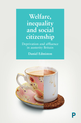 Daniel Edmiston - Welfare, Inequality and Social Citizenship: Deprivation and Affluence in Austerity Britain