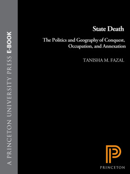 Tanisha M. Fazal - State Death: The Politics and Geography of Conquest, Occupation, and Annexation