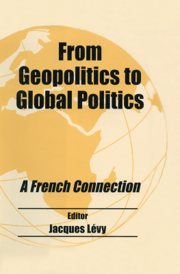 Jacques Lévy From Geopolitics to Global Politics: A French Connection