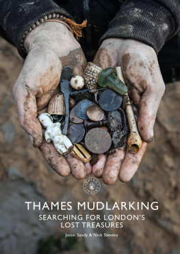 Jason Sandy - Thames Mudlarking: Searching for Londons Lost Treasures