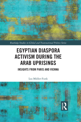 Lea Müller-Funk Egyptian Diaspora Activism During the Arab Uprisings: Insights From Paris and Vienna