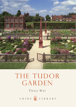 Twigs Way - The Tudor Garden: 1485–1603