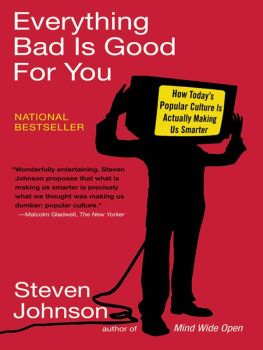 Steven Johnson - Everything Bad is Good for You: How Todays Popular Culture Is Actually Making Us Smarter