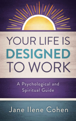 Cohen Your Life Is Designed to Work: A Psychological and Spiritual Guide