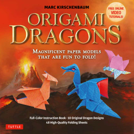 Marc Kirschenbaum Origami Dragons: Magnificent Paper Models That Are Fun to Fold!