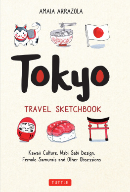 Amaia Arrazola Tokyo Travel Sketchbook: Kawaii Culture, Wabi Sabi Design, Female Samurais and Other Obsessions