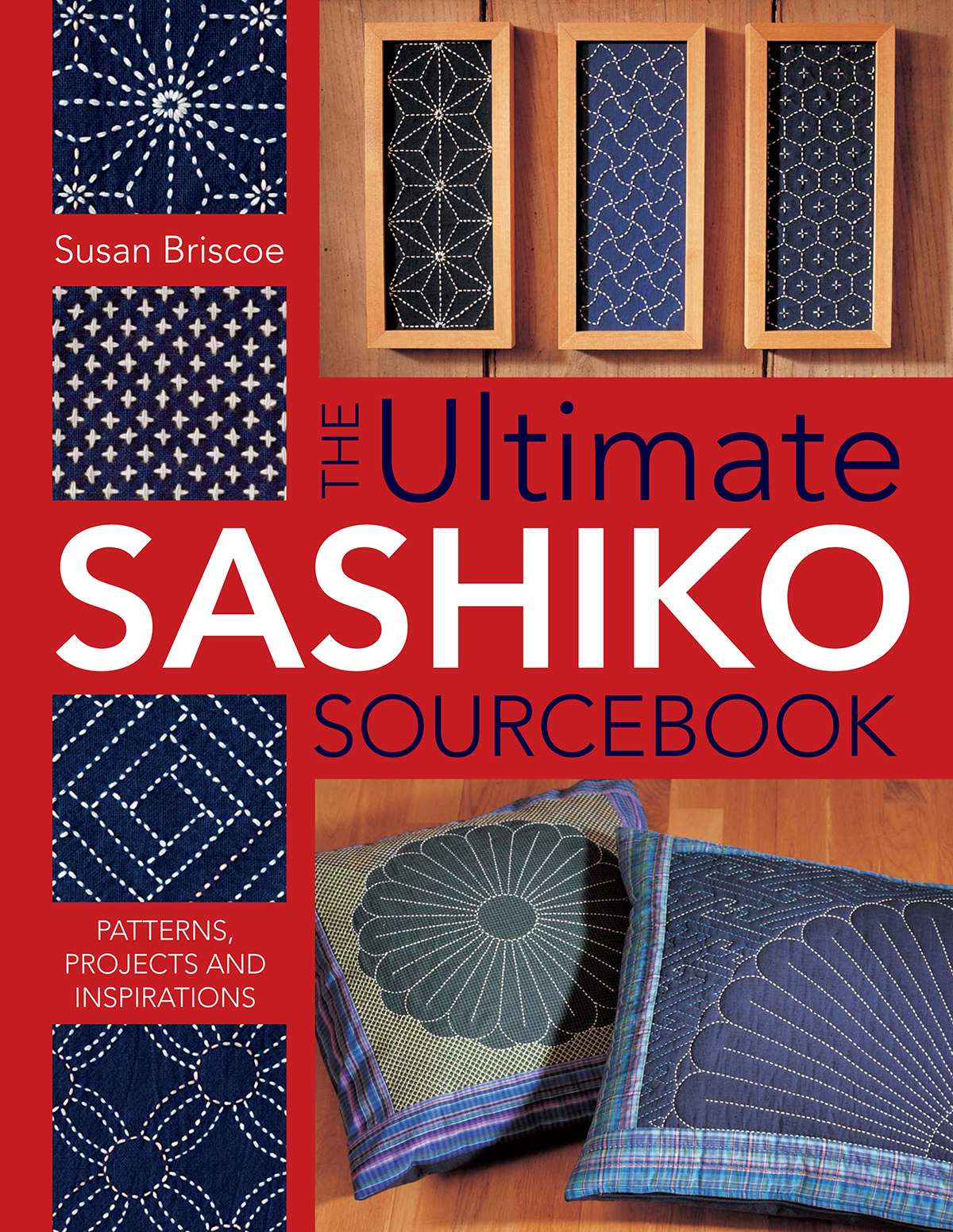 THE Ultimate SASHIKO SOURCEBOOK Susan Briscoe For Mayor Kiichiro Onedira - photo 1