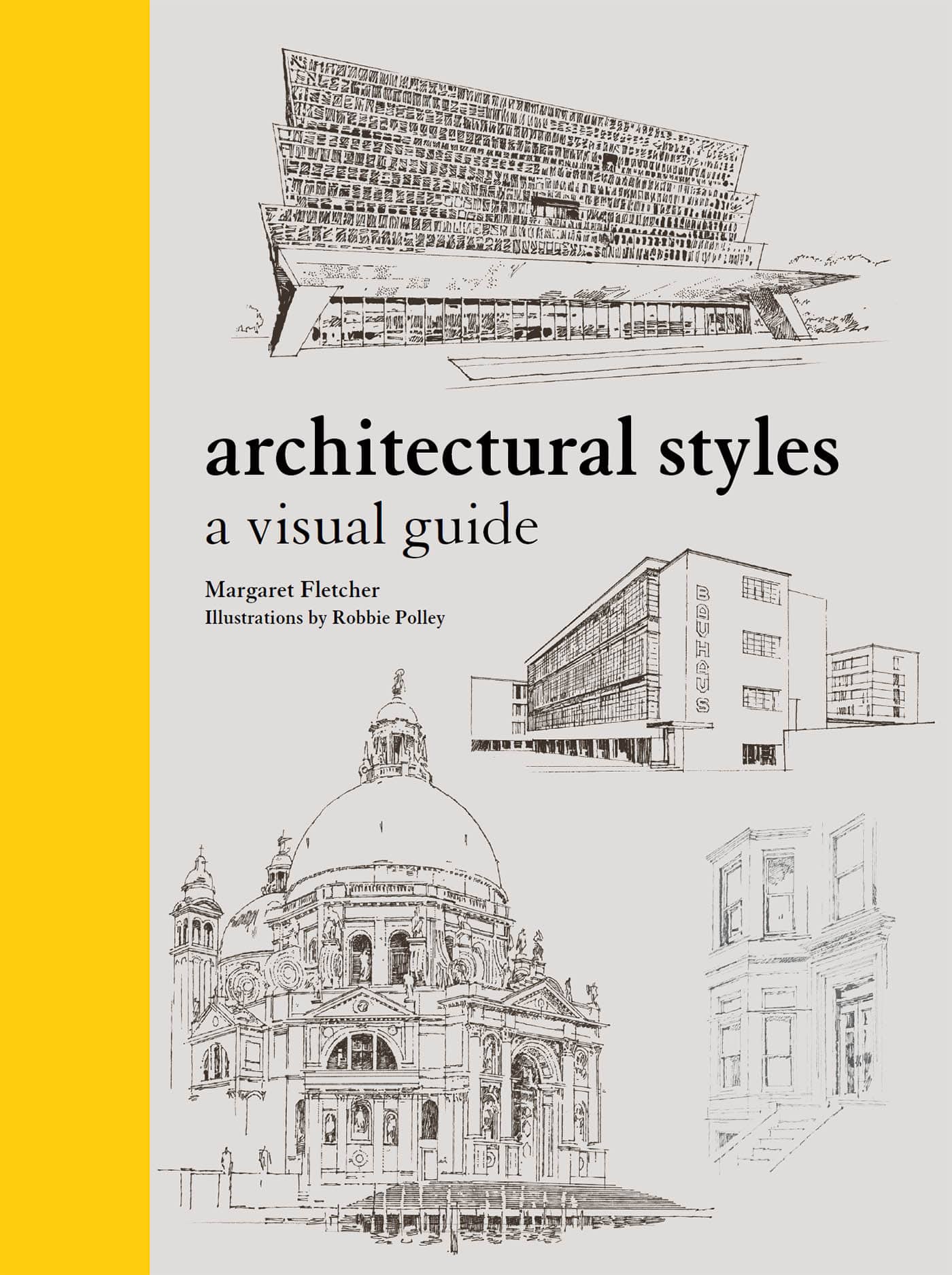 architectural styles a visual guide Margaret Fletcher Illustrations by - photo 1