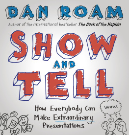 Dan Roam - Show and Tell: How Everybody Can Make Extraordinary Presentations