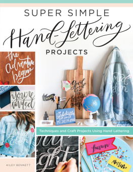 Kiley Bennett - Super Simple Hand-Lettering Projects: Techniques and Craft Projects Using Hand Lettering
