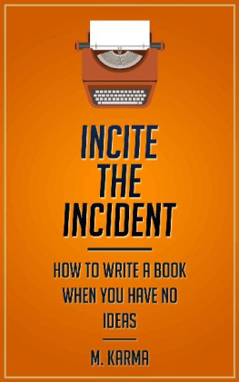 Mike Karma Incite the Incident: How to Write a Book When You Have No Ideas