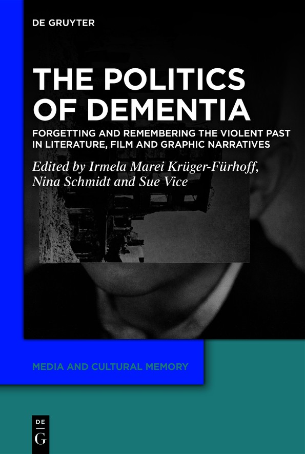 The Politics of Dementia Media and Cultural MemoryMedien und kulturelle - photo 1