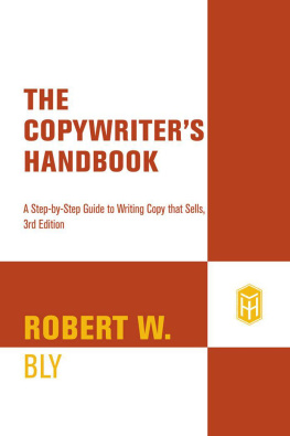 Robert W. Bly - The copywriters handbook: a step-by-step guide to writing copy that sells (3rd edition)