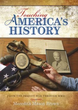 Meredith M. Brown - Touching Americas history : from the Pequot War through World War II