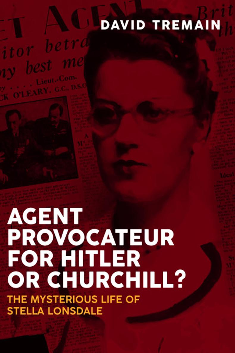 Agent Provocateur for Hitler or Churchill To my sister Anne Thompson who has - photo 1