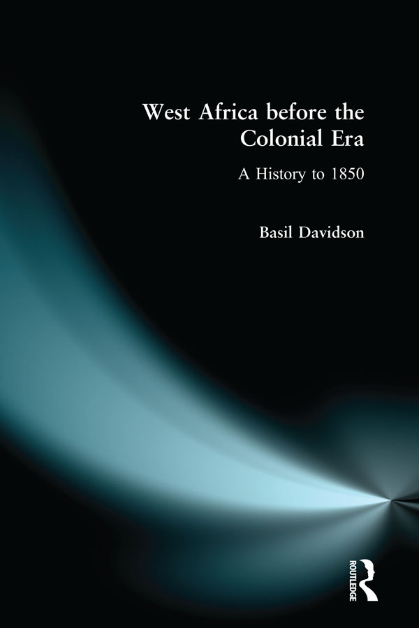 West Africa before the Colonial Era First published 1998 by Pearson - photo 1