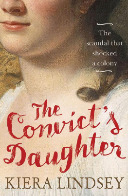 Keira Lindsey - The Convicts Daughter: The Scandal that Shocked a Colony