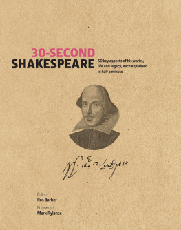 Ros Barber - 30-Second Shakespeare: 50 Key Aspects of His Work, Life, and Legacy, Each Explained in Half a Minute