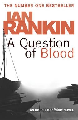 A Question of Blood AN INSPECTOR REBUS NOVEL IAN RANKIN An Orion paperback - photo 1