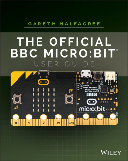 Gareth Halfacree The Official BBC micro:bit User Guide