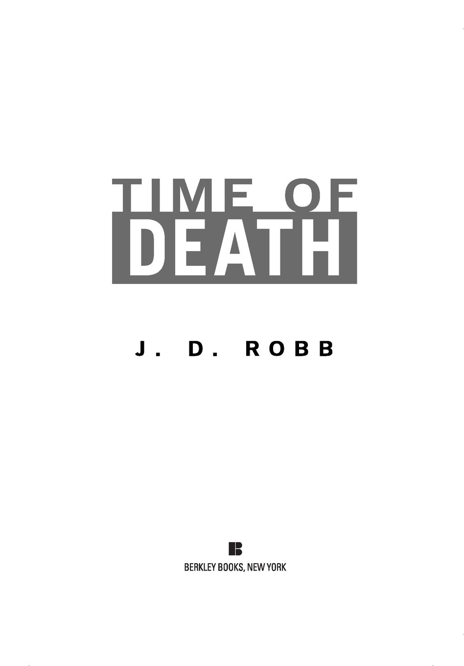 Table of Contents J D Robb NAKED IN DEATH GLORY IN DEATH IMMORTAL IN - photo 2