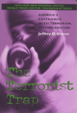 Jeffrey D. Simon - The Terrorist Trap: Americas Experience with Terrorism, Second Edition