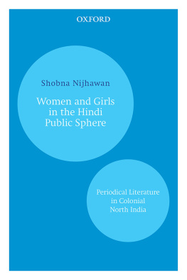 Shobna Nijhawan - Women and Girls in the Hindi Public Sphere: Periodical Literature in Colonial North India