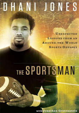 Dhani Jones The Sportsman: Unexpected Lessons from an Around-the-World Sports Odyssey