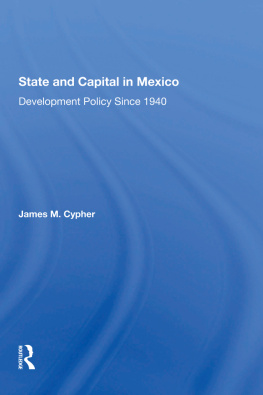 James M Cypher - State and Capital in Mexico: Development Policy Since 1940