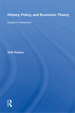 W. W. Rostow History, Policy, and Economic Theory: Essays in Interaction