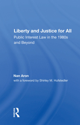 Nan Aron - Liberty and Justice for All: Public Interest Law in the 1980s and Beyond