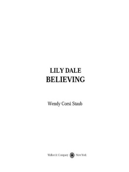 Wendy Corsi Staub - Lily Dale: believing