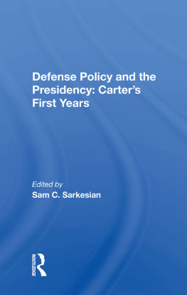 Sam C Sarkesian - Defense Policy and the Presidency: Carters First Years