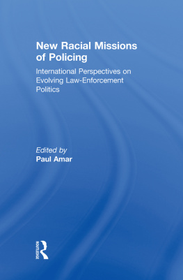 Paul Amar New Racial Missions of Policing: International Perspectives on Evolving Law-Enforcement Politics