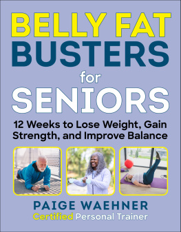 Waehner - Belly Fat Busters for Seniors: 12 Weeks to Lose Weight, Gain Strength, and Improve Balance