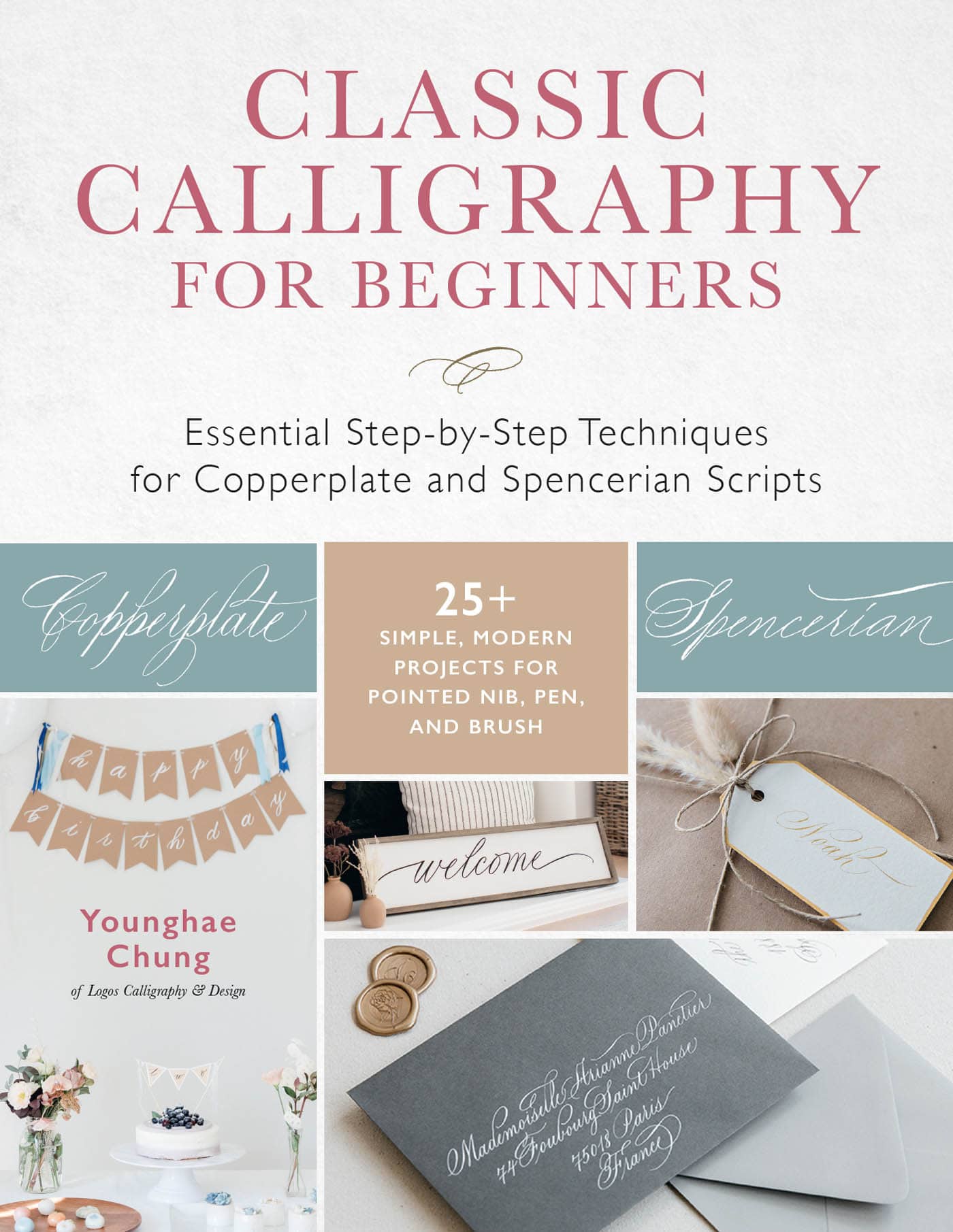 CLASSIC CALLIGRAPHY FOR BEGINNERS Essential Step-by-Step Techniques for - photo 1