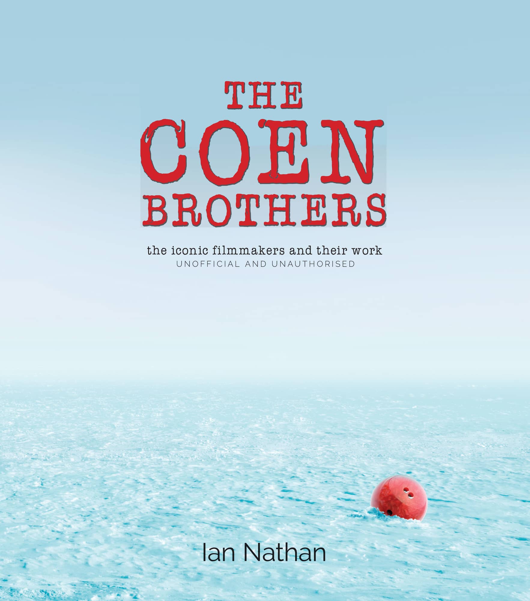 THE COEN BROTHERS the iconic filmmakers and their work UNOFFICIAL AND - photo 1