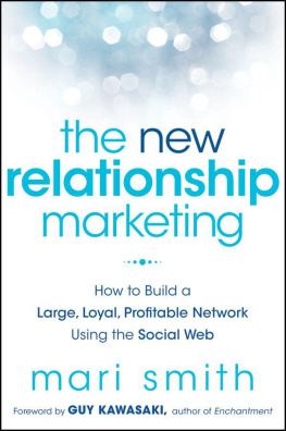 Mari Smith The New Relationship Marketing: How to Build a Large, Loyal, Profitable Network Using the Social Web