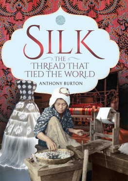 Anthony Burton - Silk, the Thread That Tied the World