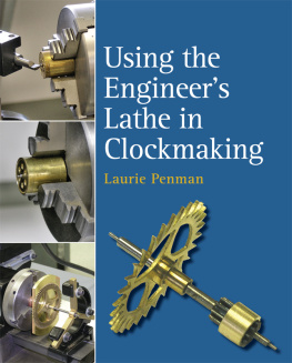 Laurie Penman - Using the Engineers Lathe in Clockmaking
